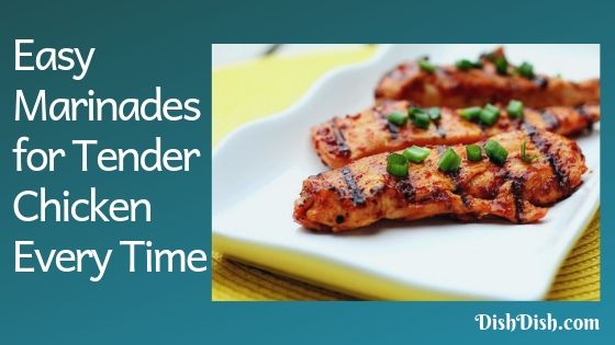 Easy Chicken Marinades {4 Ingredients} for Tender Juicy Chicken 
